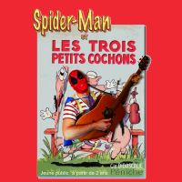 Spiderman et les trois petits cochons par la Cie Didascalie Péniche. Le dimanche 14 avril 2019 à MONTAUBAN. Tarn-et-Garonne.  10H00